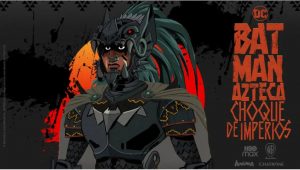 Llega la película ‘Batman Azteca: Choque de imperios’