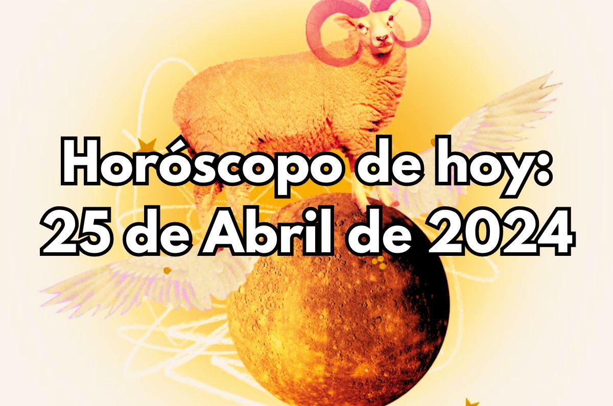 Horóscopo de hoy: Jueves 25 de Abril de 2024