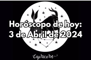 Horóscopo de hoy: Miércoles 3 de Abril de 2024