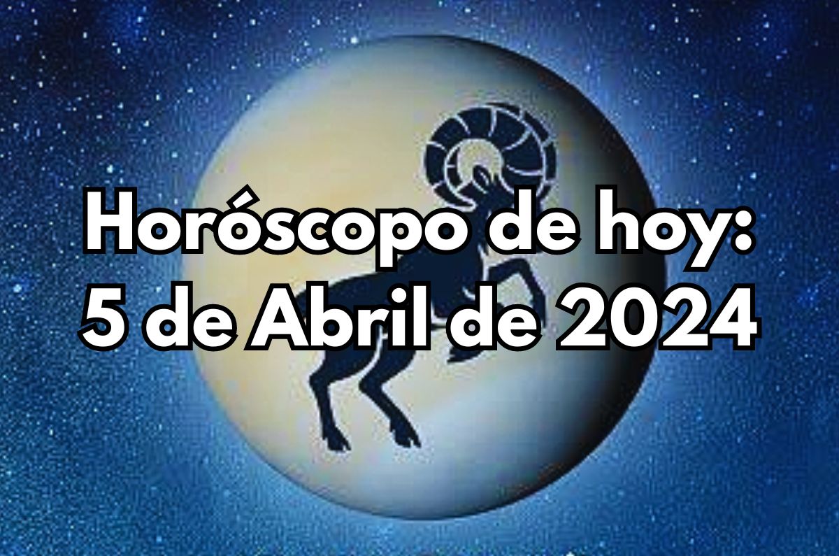 Horóscopo de hoy: Viernes 5 de Abril de 2024