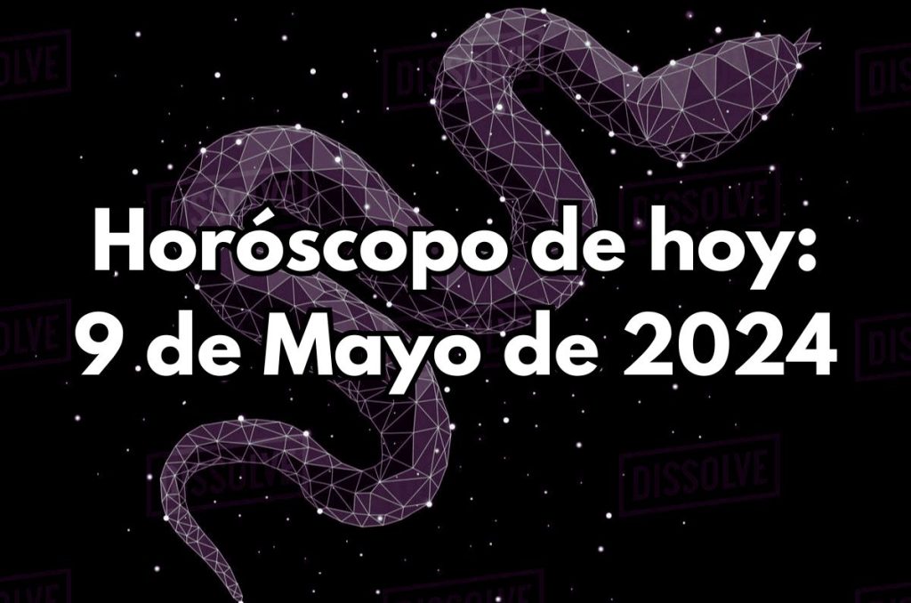 Horóscopo de hoy - Jueves 9 de Mayo de 2024