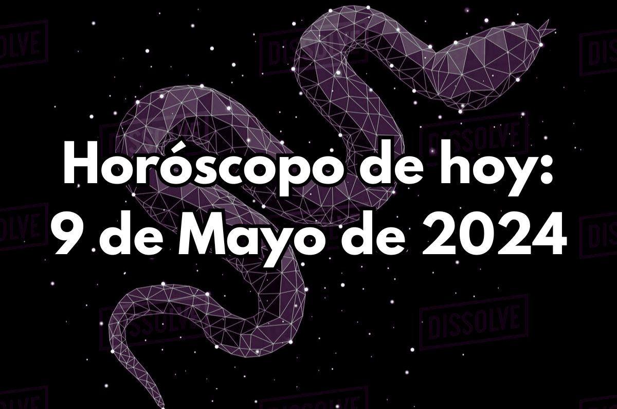 Horóscopo de hoy: Jueves 9 de Mayo de 2024