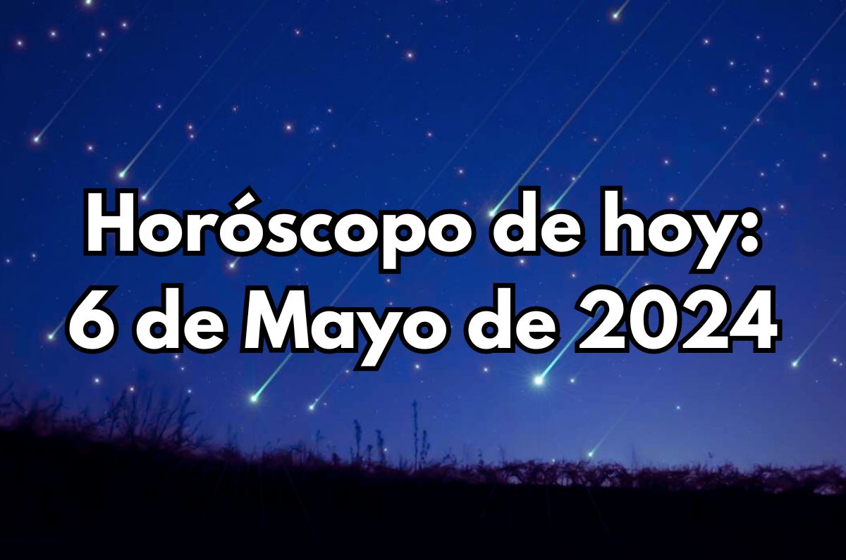 Horóscopo de hoy: Lunes 6 de Mayo de 2024