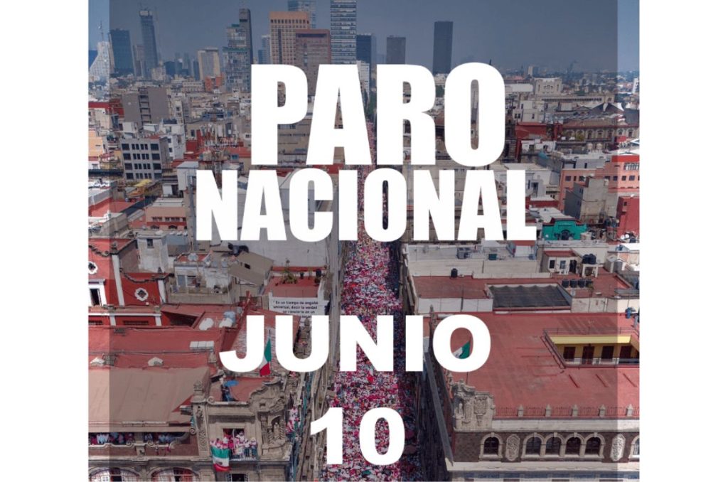 A través de redes sociales se convoca a un paro nacional el próximo lunes 10 de junio, conoce las razones detrás de esta manifestación.