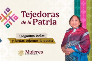 Tejedoras de la Patria: Gobierno abre convocatoria para mujeres pilares de su comunidad