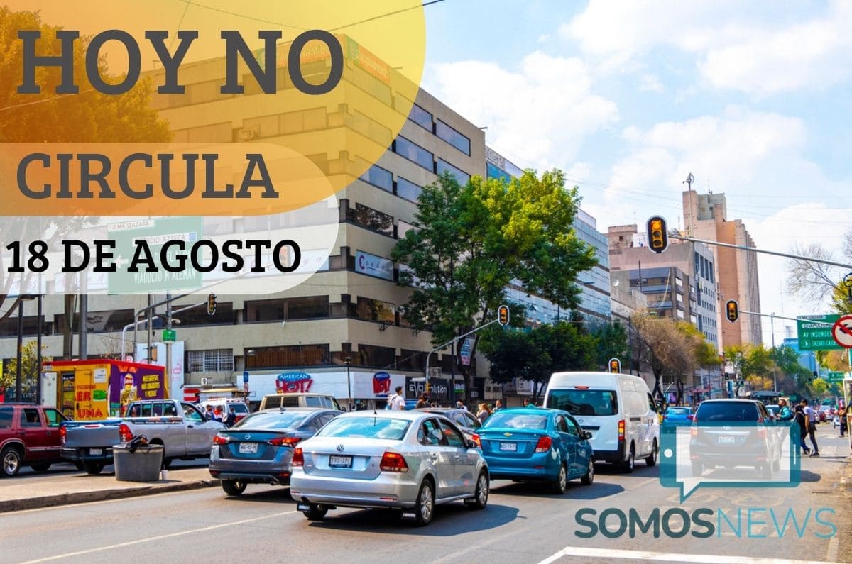 ¡No te arriesgues a las multas! Hoy No Circula 18 de agosto ¿Que autos descansan?