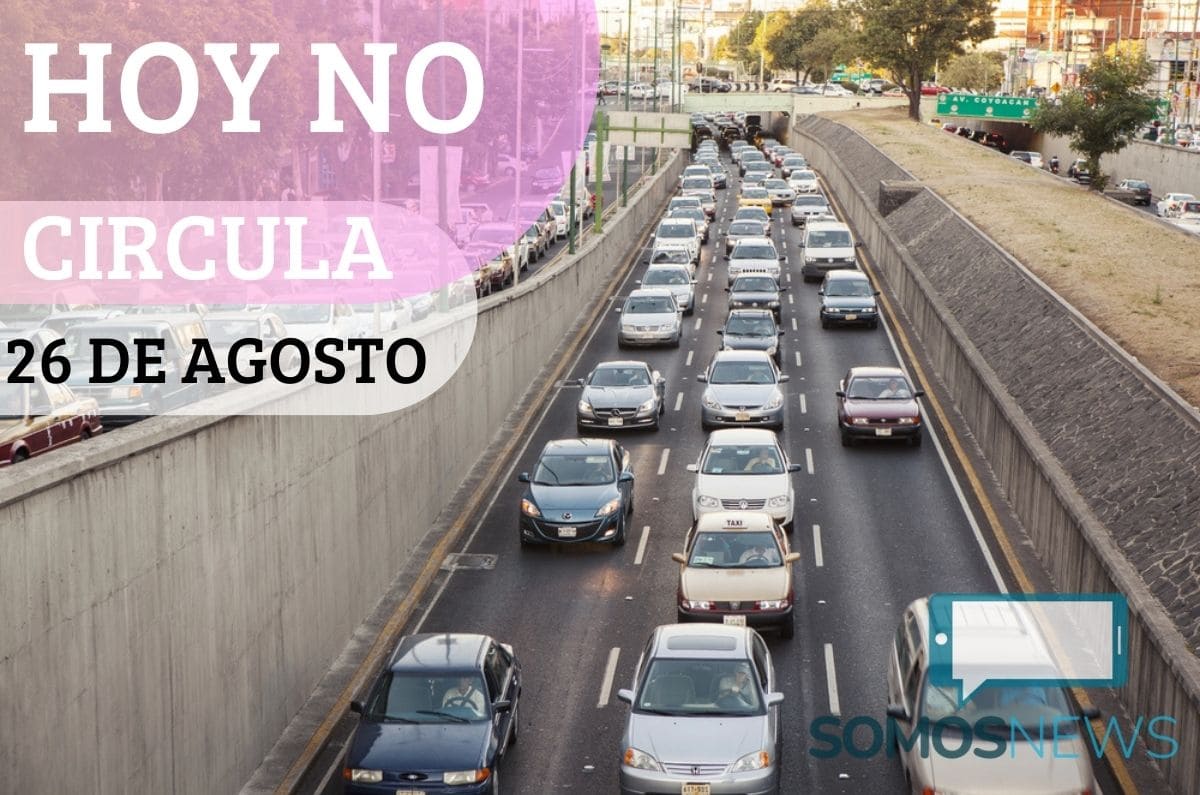 ¡Cuidado con las multas! Hoy No Circula 26 de agosto ¿Qué autos deben descansar?