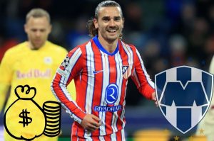 ¿Griezmann a Rayados? Este sería el millonario sueldo que ganaría